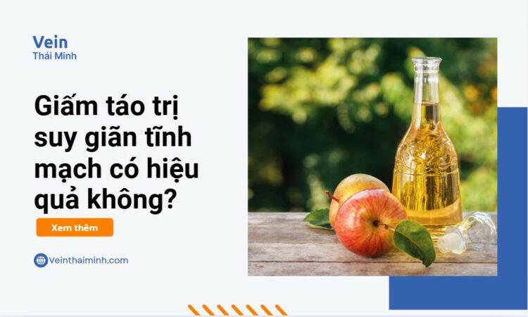 Giấm táo trị giãn tĩnh mạch có hiệu quả không?