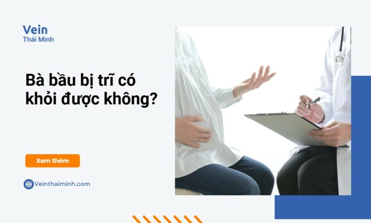 Hỏi đáp – Bà bầu bị trĩ có tự khỏi được không?